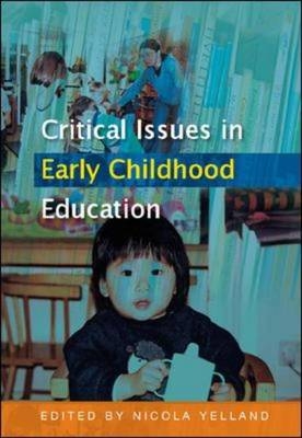 Critical Issues in Early Childhood Education -  Nicola Yelland