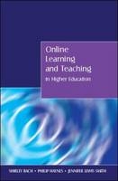 Online Learning and Teaching in Higher Education -  Shirley Bach,  Philip Haynes,  Jennifer Lewis Smith