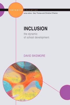 EBOOK: Inclusion: The Dynamic of School Development -  David Skidmore