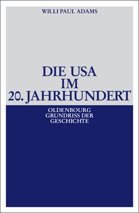 Die USA im 20. Jahrhundert - Willi Paul Adams
