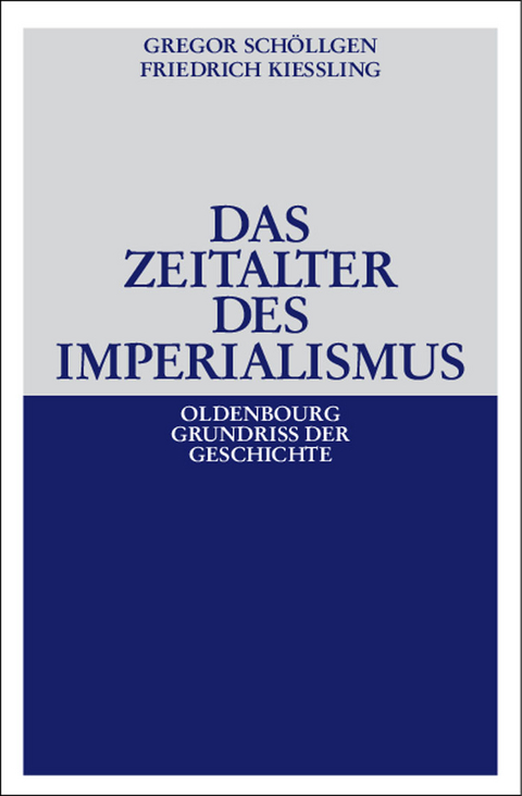 Das Zeitalter des Imperialismus - Gregor Sch&ouml;llgen, Friedrich Kie&szlig;ling