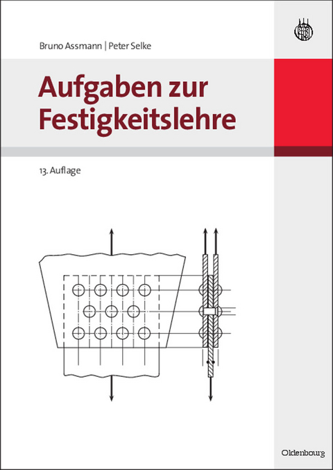 Aufgaben zur Festigkeitslehre - Bruno Assmann, Peter Selke