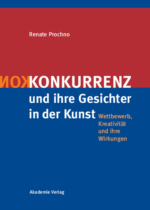 Konkurrenz und ihre Gesichter in der Kunst - Renate Prochno
