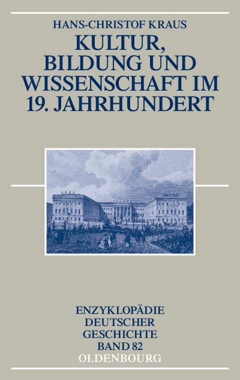 Kultur, Bildung und Wissenschaft im 19. Jahrhundert - Hans-Christof Kraus