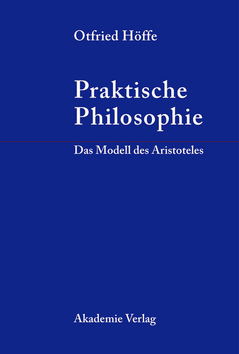 Praktische Philosophie - Otfried H&ouml;ffe