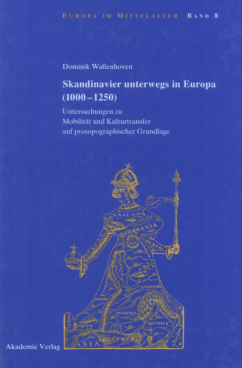 Skandinavier unterwegs in Europa (1000-1250) - Dominik Wa&szlig;enhoven