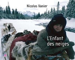 L'enfant des neiges - Nicolas Vanier
