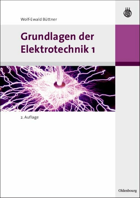Grundlagen der Elektrotechnik 1 - Wolf-Ewald B&uuml;ttner