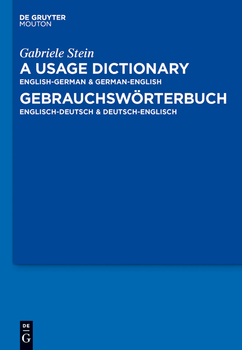A Usage Dictionary English-German / German-English - Gebrauchsw&ouml;rterbuch Englisch-Deutsch / Deutsch-Englisch - Gabriele Stein