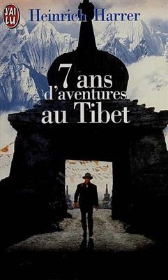 Sept ans d'aventures au Tibet - Heinrich Harrer