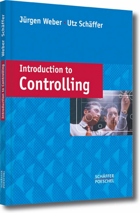 Introduction to Controlling - Jürgen Weber, Utz Schäffer