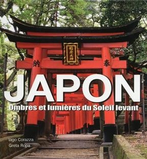 Japon : ombres et lumi&egrave;res du Soleil Levant - Iago Corazza, Greta Ropa