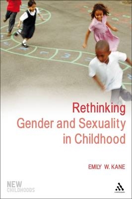 Rethinking Gender and Sexuality in Childhood -  Emily W. Kane