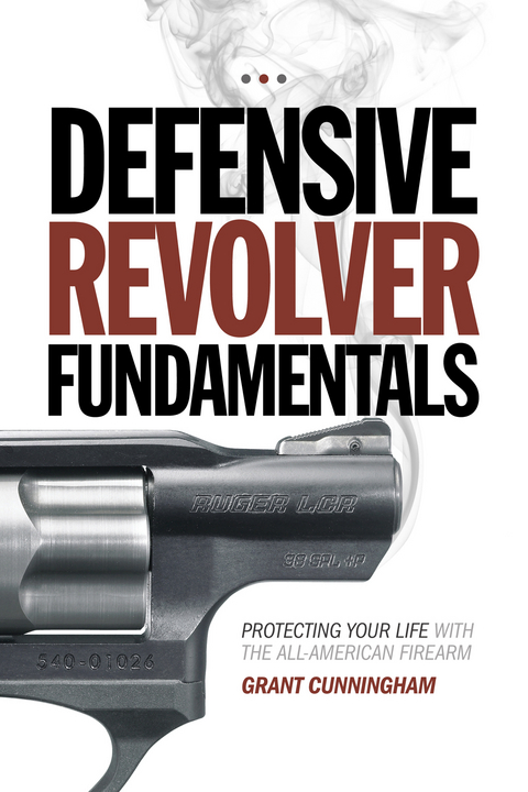 Defensive Revolver Fundamentals - Grant Cunningham