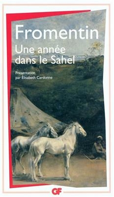 Une ann&eacute;e dans le Sahel - Eug&egrave;ne Fromentin