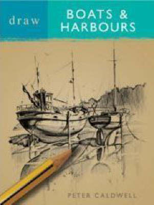 Draw Boats & Harbours -  Caldwell Peter Caldwell