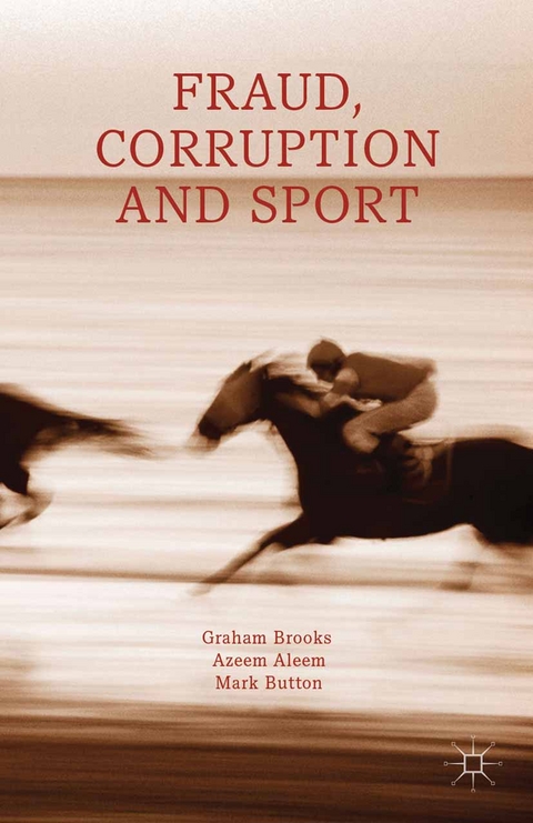 Fraud, Corruption and Sport -  A. Aleem,  G. Brooks,  M. Button