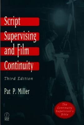 Script Supervising and Film Continuity -  Pat P Miller