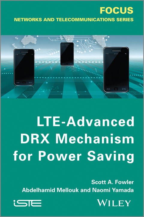 LTE-Advanced DRX Mechanism for Power Saving -  Scott A. Fowler,  Abdelhamid Mellouk,  Naomi Yamada