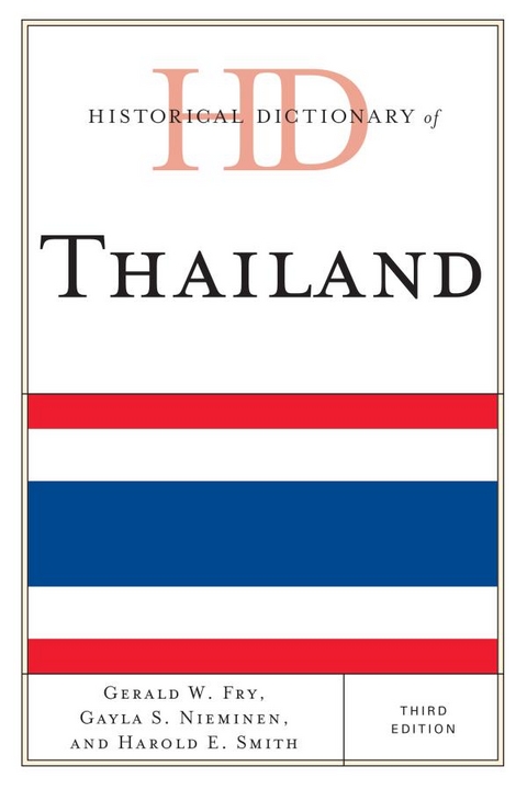Historical Dictionary of Thailand -  Gerald W. Fry,  Gayla S. Nieminen,  Harold E. Smith