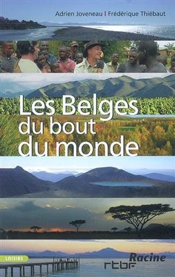 Les Belges du bout du monde. Volume 1 - A. Joveneau, F. Thi&eacute;baut