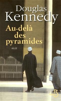 Au-del&agrave; des pyramides - Douglas Kennedy