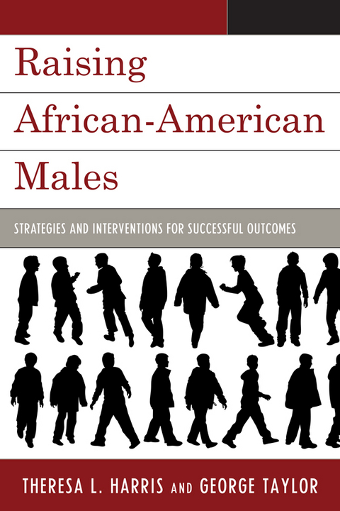 Raising African-American Males -  Theresa L. Harris,  George H. Taylor