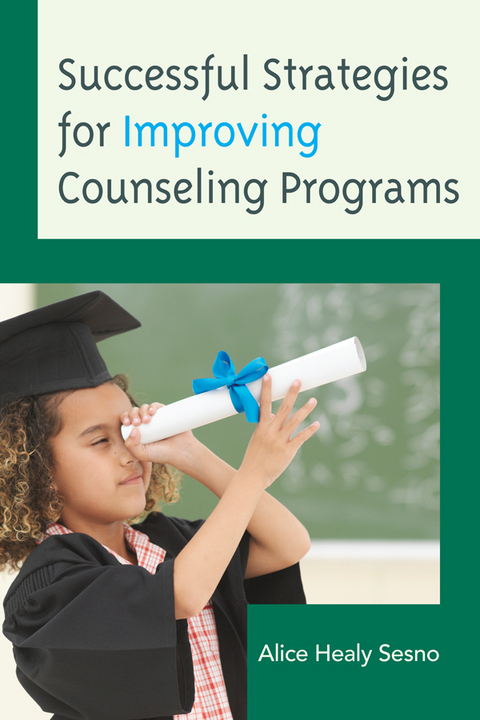 Successful Strategies for Improving Counseling Programs -  Alice Healy Sesno