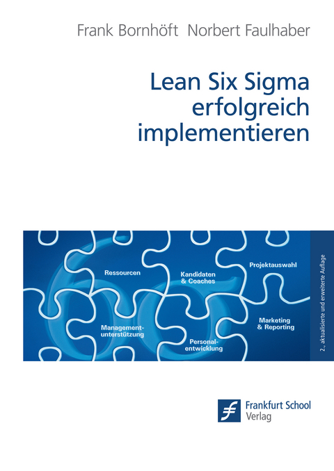Lean Six Sigma erfolgreich implementieren - Frank Bornhöft, Norbert Faulhaber