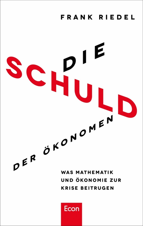 Die Schuld der &Ouml;konomen - Frank Riedel