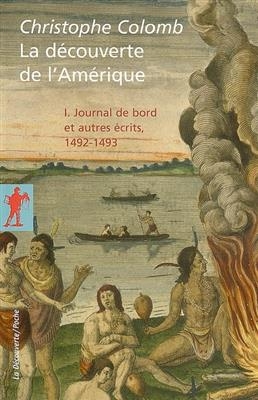 La découverte de l'Amérique. Vol. 1. Journal de bord et autres écrits, 1492-1493