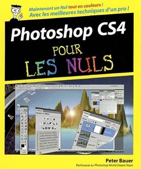 Photoshop CS4 pour les nuls - Peter Bauer