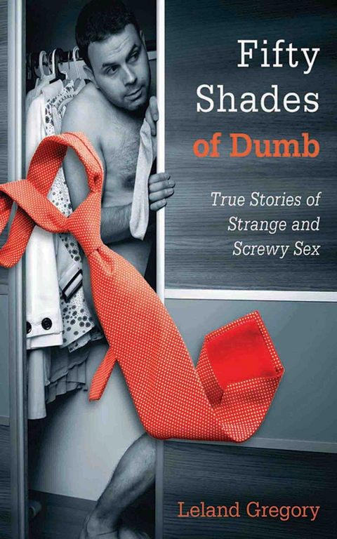 Fifty Shades of Dumb -  Leland Gregory