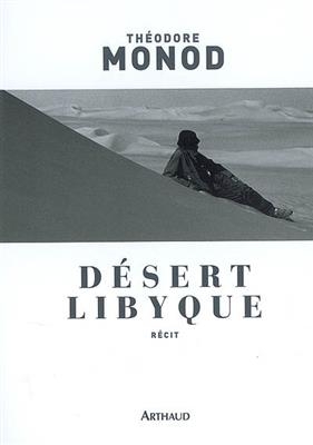 D&eacute;sert libyque : r&eacute;cit - Th&eacute;odore Monod, Jean-Fran&ccedil;ois et al. Sers