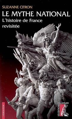 Le mythe national : l'histoire de France revisitée