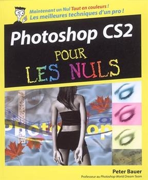 Photoshop CS2 pour les nuls - Peter Bauer