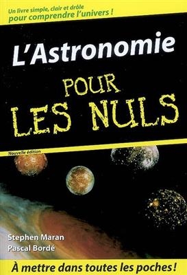 L'astronomie pour les nuls - Stephen P. Maran, Pascal Bord&eacute;