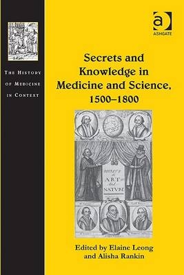Secrets and Knowledge in Medicine and Science, 1500-1800 - 