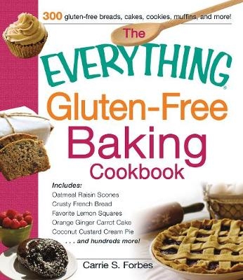 Everything Gluten-Free Baking Cookbook -  Carrie S Forbes