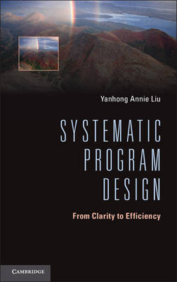 Systematic Program Design -  Yanhong Annie Liu