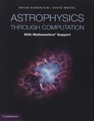 Astrophysics through Computation -  Brian Koberlein,  David Meisel