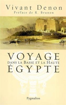 Voyage dans la basse et la haute Egypte pendant les campagnes du général Bonaparte