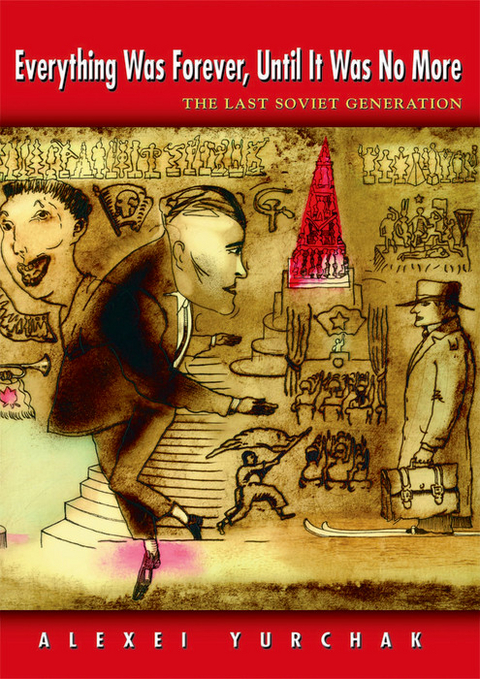 Everything Was Forever, Until It Was No More - Alexei Yurchak