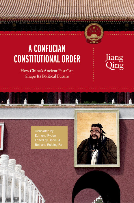 A Confucian Constitutional Order - Jiang Qing