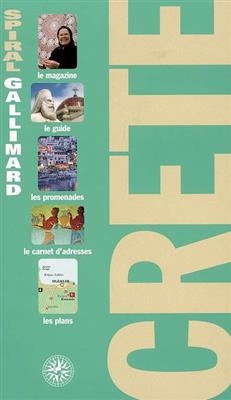 Cr&egrave;te : le magazine, le guide, les promenades, le carnet d'adresses, les plans