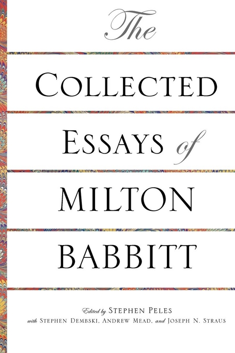 The Collected Essays of Milton Babbitt - Milton Babbitt