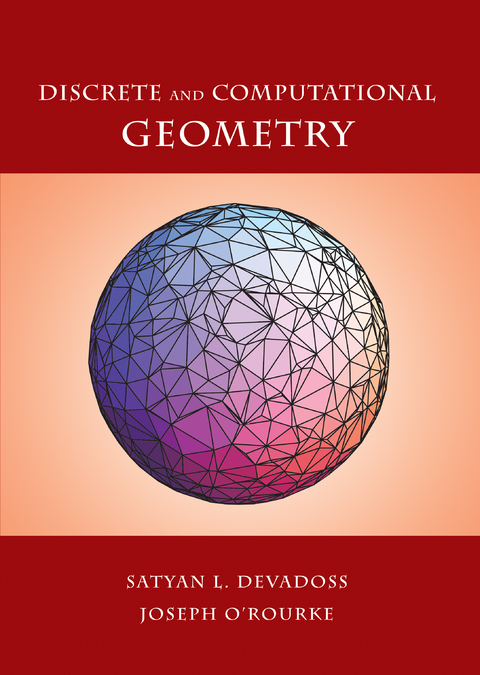 Discrete and Computational Geometry - Joseph O'Rourke, Satyan L. Devadoss
