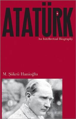 Ataturk -  M. Sukru Hanioglu