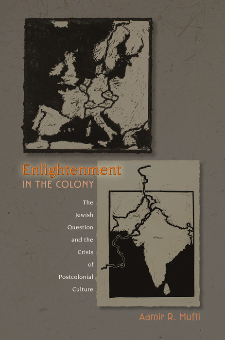 Enlightenment in the Colony -  Aamir R. Mufti
