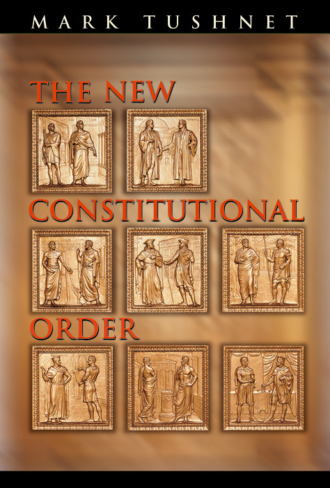 The New Constitutional Order - Mark Tushnet